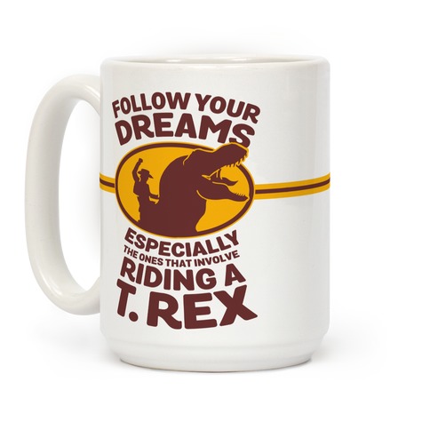 Follow Your Dreams People - 11oz and 15oz Funny Coffee Mugs - The