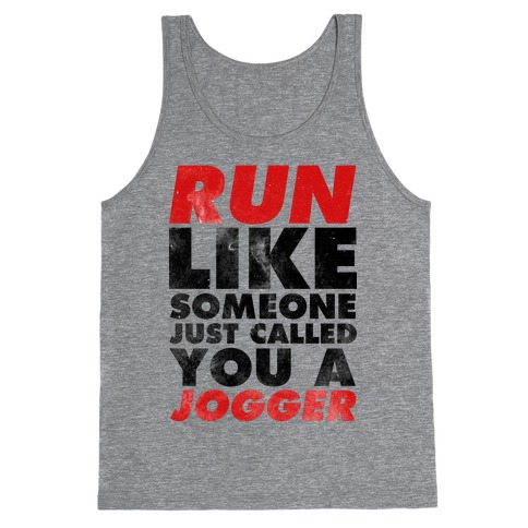 Run Like Someone Just Called You a Jogger Tank Tops | LookHUMAN