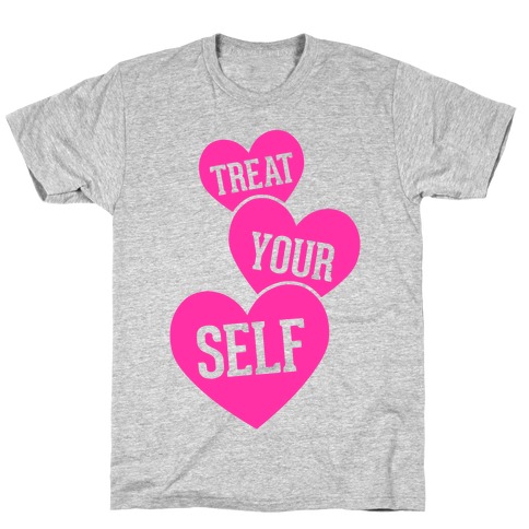 Treat Yourself T-Shirt