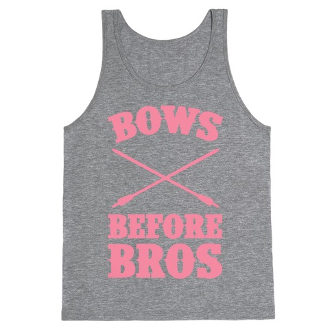 Bows Before Bros Tank Top
