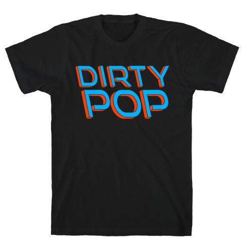 Dirt Pop T-Shirt