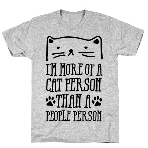 I'm More Of A Cat Person Than A People Person T-Shirts | LookHUMAN