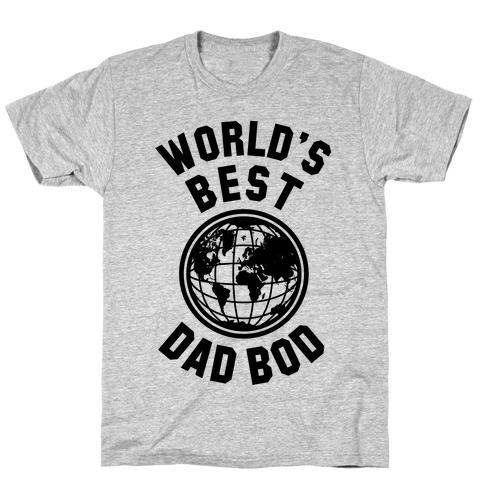 World's Best Dad Bod T-Shirt