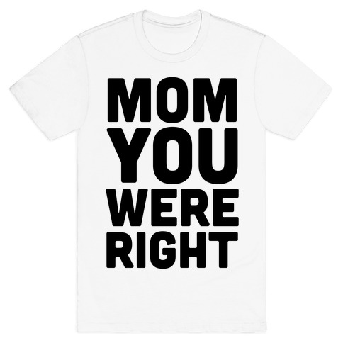 Mom Knows Best (Part 1) T-Shirt