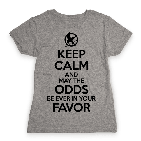 may the odds be ever in your favor shirt