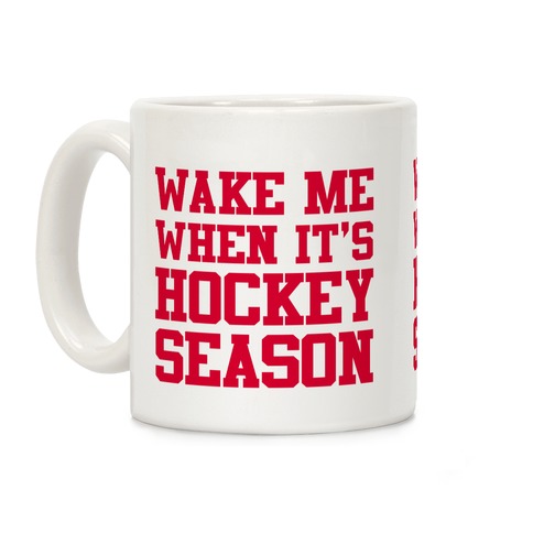 Wake Me When It's Hockey Season Coffee Mug