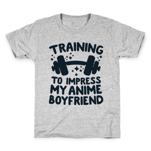 Training to Impress My Anime Boyfriend Kids T-Shirt