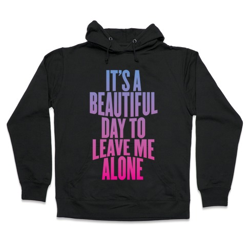 Guacamole Its A Beautiful Day to Leave ME Alone Mens Pullover Hoodie 