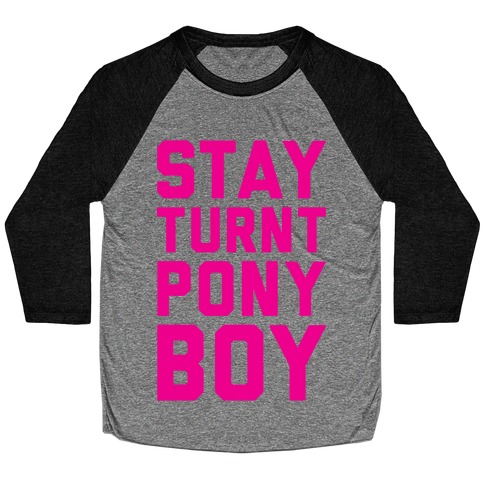 Stay Turnt Pony Boy Baseball Tee