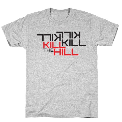 Kill the hill T-Shirt