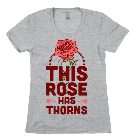 This Rose Has Thorns Womens T-Shirt