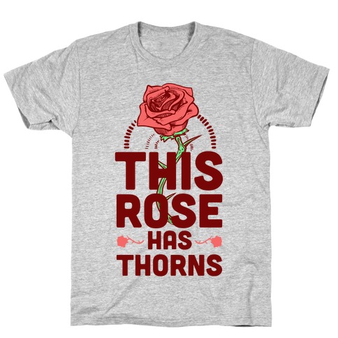 This Rose Has Thorns T-Shirt