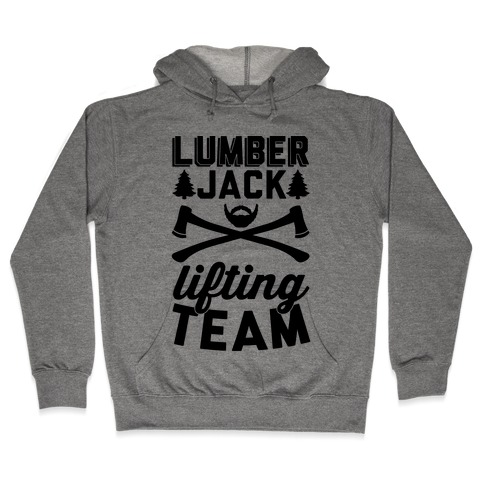 Lumberjack Lifting Team Hooded Sweatshirt