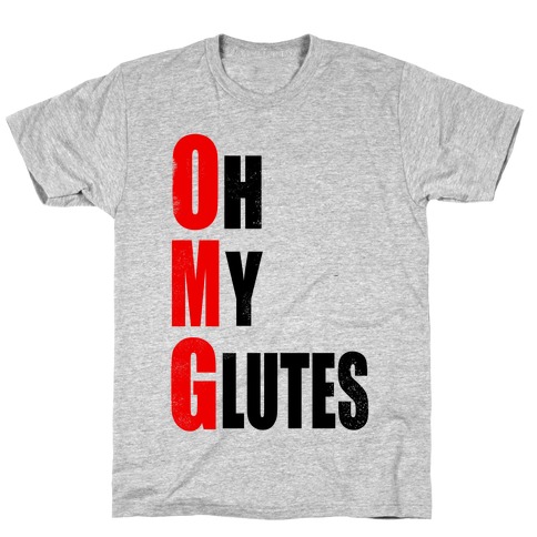 Oh. My. Glutes! T-Shirt