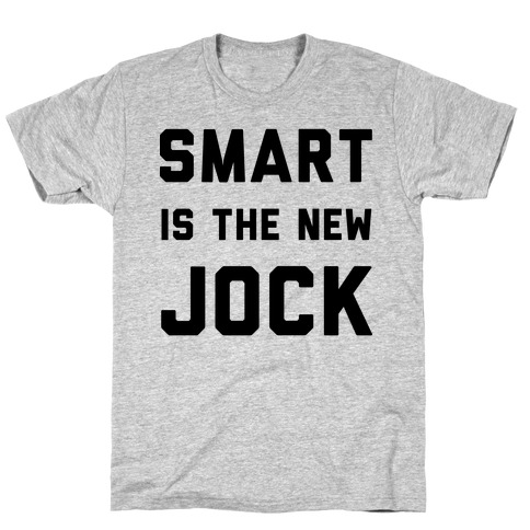 Smart is the New Jock T-Shirt