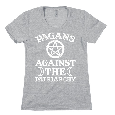 Pagans Against The Patriarchy Womens T-Shirt