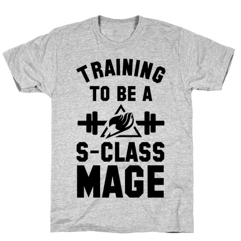 Training to Be a S-Class Mage T-Shirt