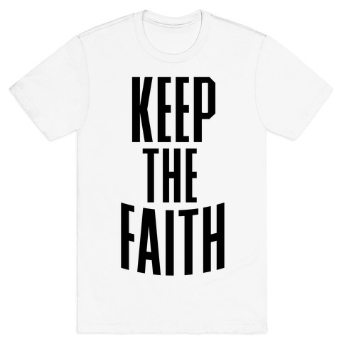 Keep The Faith T-Shirt