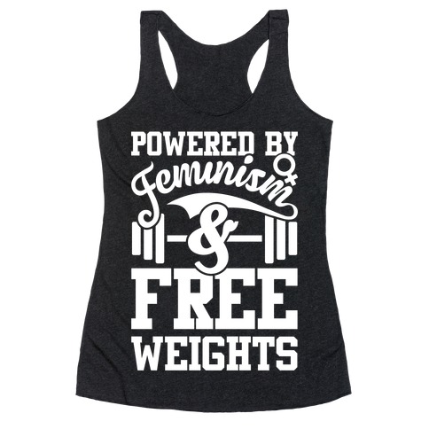 Powered By Feminism And Free Weights Racerback Tank Top