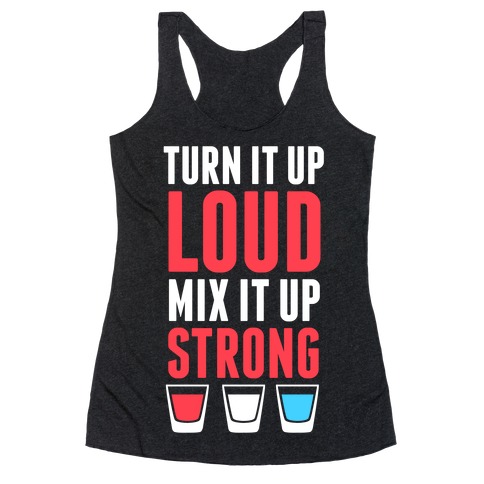 Turn It Up Loud, Mix It Up Strong (Red White & Blue) Racerback Tank Top