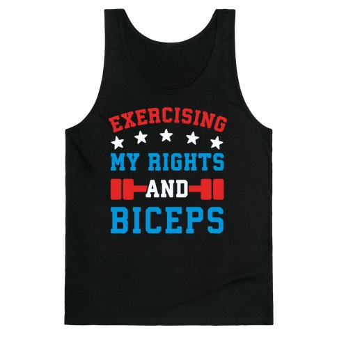 Exercising My Rights and Biceps Tank Top