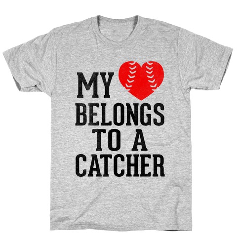 My Heart Belongs To A Catcher (Baseball Tee) T-Shirt