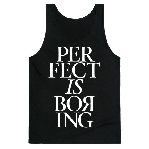 Perfect Is Boring Tank Top