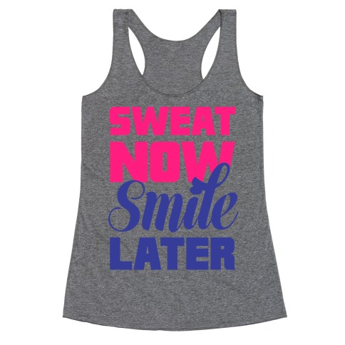 Sweat Now, Smile Later Racerback Tank Top