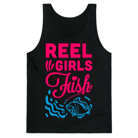 Reel Girls Fish! Tank Top