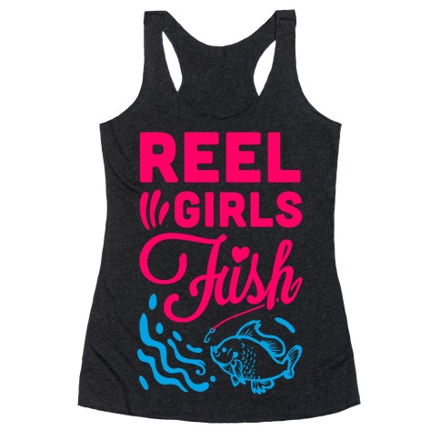 Reel Girls Fish! Racerback Tank Top