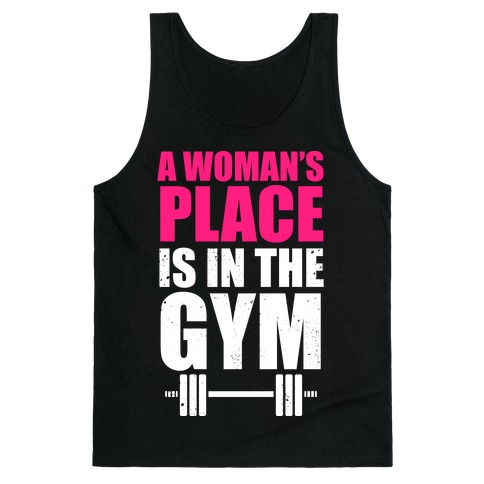 A Woman's Place Is In The Gym (White Ink) Tank Tops | LookHUMAN