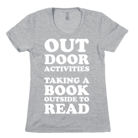Outdoor Activities Taking A Book Outside To Read Womens T-Shirt