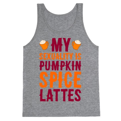 My Sexuality Is Pumpkin Spice Latte Tank Top