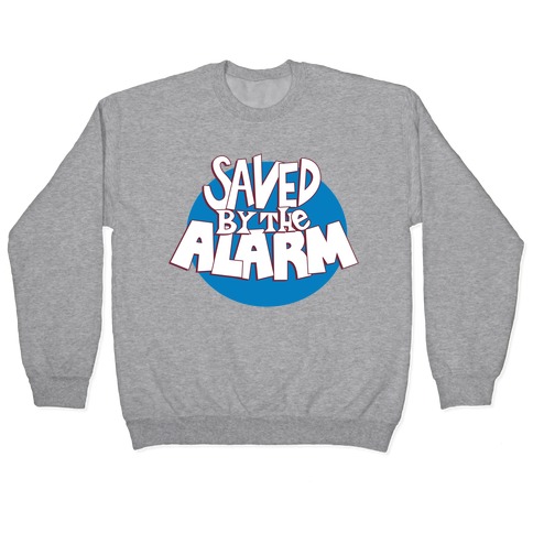 Saved by the Alarm Pullover
