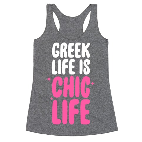 Greek Life Is Chic Life Racerback Tank Top