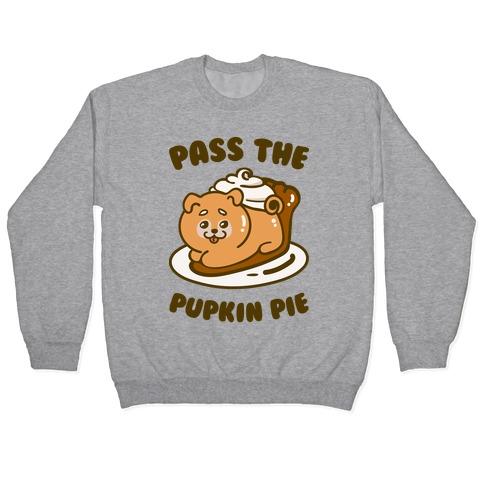 Pass The Pupkin Pie Pullover
