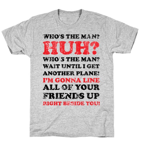 Who's the Man? (Will Smith Quote) T-Shirt