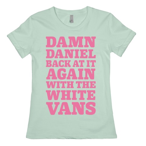 Samarbejde Examen album Plateau Damn Daniel Back At It Again With The White Vans T-Shirts | LookHUMAN