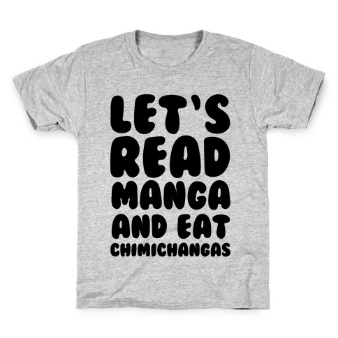 Let's Read Manga and Eat Chimichangas Kids T-Shirt