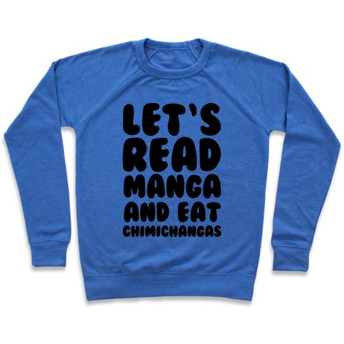 Let's Read Manga and Eat Chimichangas Pullover