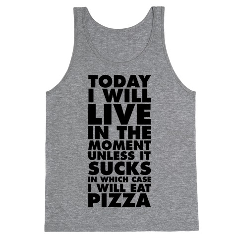 Today I Will Live In The Moment Tank Top