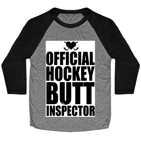 Official Hockey Butt Inspector Baseball Tee