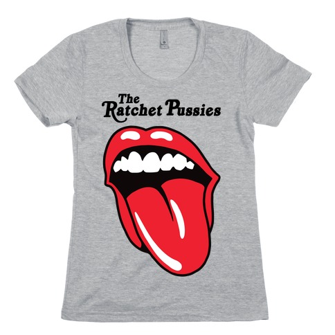The Ratchet Pussies Womens T-Shirt