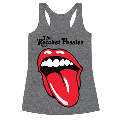 The Ratchet Pussies Racerback Tank Top