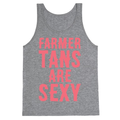 Farmer Tans Are Sexy Tank Top