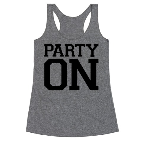Party On Racerback Tank Top