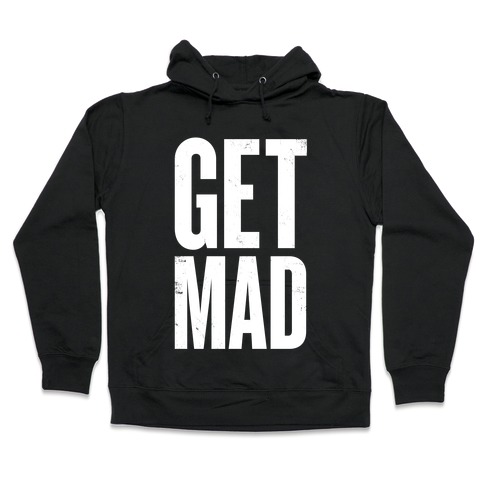 Get Mad Hooded Sweatshirts | LookHUMAN