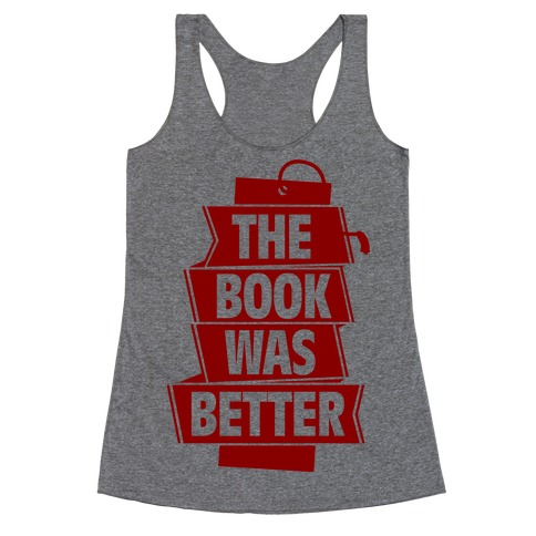 The Book Was Better Racerback Tank Top
