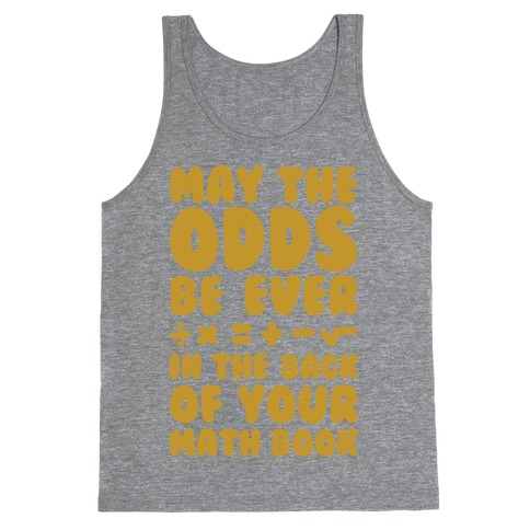 May The Odds Be Ever In The Back Of Your Math Book Tank Top