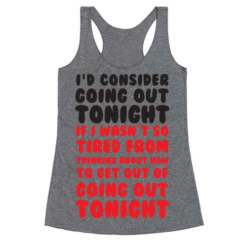I'd Consider Going Out Tonight Racerback Tank | LookHUMAN